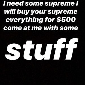 Wanting to buy some supreme I need people to see